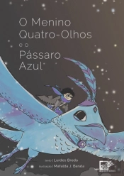 O Menino Quatro-Olhos e o Pássaro Azul
