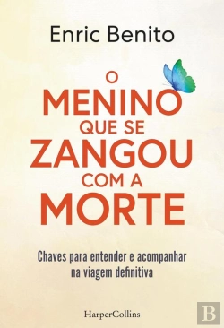 Bertrand.pt - O Menino Que Se Zangou Com A Morte