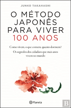 Bertrand.pt - O Método Japonês para Viver 100 Anos