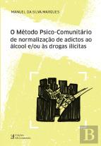 O Método Psico-comunitário de Normalização de Adictos ao Álcool e/ou às Drogas Ilícitas