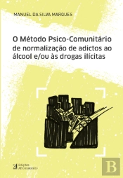 O Método Psico-comunitário de Normalização de Adictos ao Álcool e/ou às Drogas Ilícitas