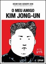 O Meu Amigo Kim Jong-un