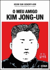 O Meu Amigo Kim Jong-un