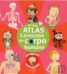 O Meu Atlas Larousse do Corpo Humano