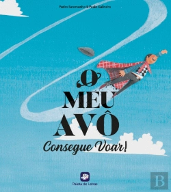 Bertrand.pt - O Meu Avô Consegue Voar!