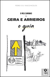 O Meu Caminho da Geira e Arrieiros - O Guia