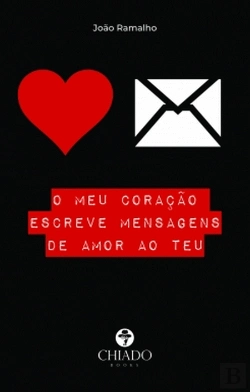 Bertrand.pt - O Meu Coração Escreve Mensagens de Amor ao Teu