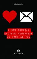 O Meu Coração Escreve Mensagens de Amor ao Teu