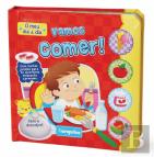 O Meu Dia a Dia - Vamos Comer!