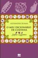 O Meu Dicionário de Cozinha - Sopas e Legumes