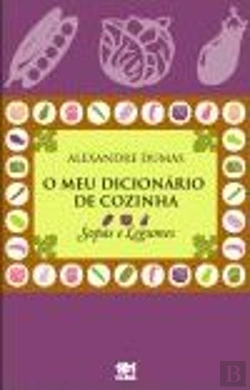 Bertrand.pt - O Meu Dicionário de Cozinha - Sopas e Legumes