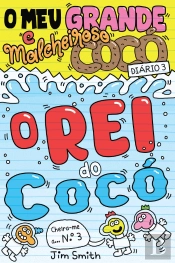 O Meu Grande e Malcheiroso Cocó - Diário 3 – O Rei do Cocó
