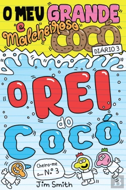 Bertrand.pt - O Meu Grande e Malcheiroso Cocó - Diário 3 – O Rei do Cocó