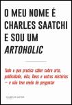 O  Meu Nome é Charles Saatchi e Sou um Artoholic