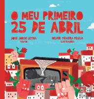 O Meu Primeiro 25 de Abril