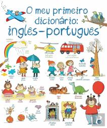 O Meu Primeiro Dicionário: Inglês-Português