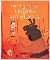O Meu Primeiro Larousse de Lendas da Mitologia