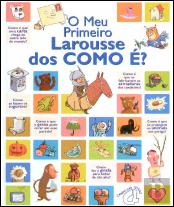 O Meu Primeiro Larousse dos Como É?