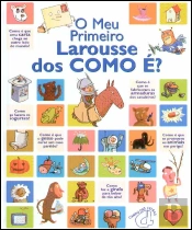 O Meu Primeiro Larousse dos Como É?