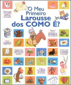 Bertrand.pt - O Meu Primeiro Larousse dos Como É?