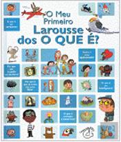 O Meu Primeiro Larousse dos O QUE É?