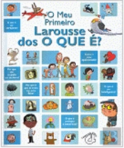 O Meu Primeiro Larousse dos O QUE É?
