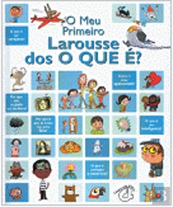 Bertrand.pt - O Meu Primeiro Larousse dos O QUE É?