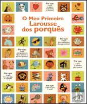 O Meu Primeiro Larousse dos Porquês