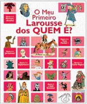 O Meu Primeiro Larousse dos Quem É?