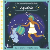 O Meu Primeiro Livro de Astrologia - Aquário