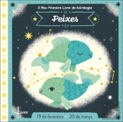 O Meu Primeiro Livro de Astrologia - Peixes