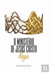 O Ministério De Jesus Cristo Hoje