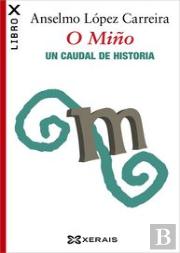 O Miño. Un Caudal De Historia
