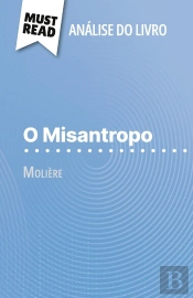 O Misantropo De Molière (Analise Do Livro) : Analise Completa E Resumo Pormenorizado Do Trabalho