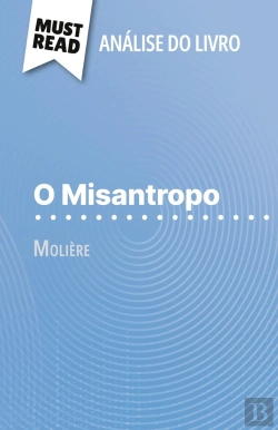 Bertrand.pt - O Misantropo De Molière (Analise Do Livro) : Analise Completa E Resumo Pormenorizado Do Trabalho