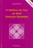 O Mistério da Cruz na Atual Transição Planetária