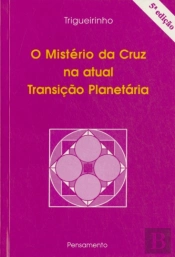 O Mistério da Cruz na Atual Transição Planetária