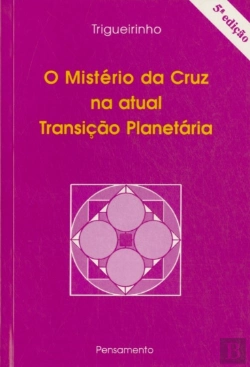 Bertrand.pt - O Mistério da Cruz na Atual Transição Planetária