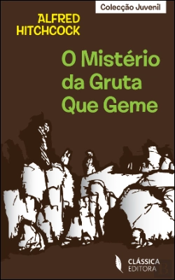 Bertrand.pt - O Mistério da Gruta que Geme