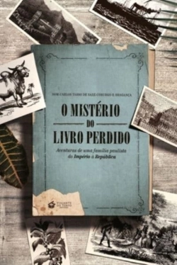 Bertrand.pt - O Misterio Do Livro Perdido - Aventuras De Uma Familia Paulista Do Imperio A Republica