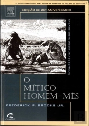 O Mítico Homem-Mês - Ensaios sobre Engenharia de Software