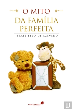 Bertrand.pt - O Mito Da Família Perfeita