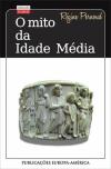 O Mito da Idade Média