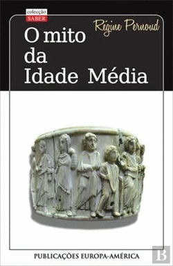 Bertrand.pt - O Mito da Idade Média