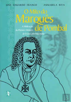 Bertrand.pt - O Mito do Marquês de Pombal