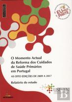 O Momento Actual da Reforma dos Cuidados de Saúde Primários em Portugal