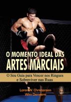 O Momento Ideal das Artes Marciais