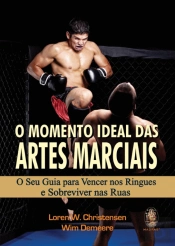 O Momento Ideal das Artes Marciais