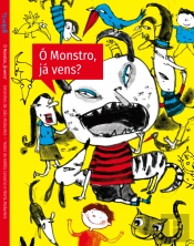 Ó Monstro, Já Vens?