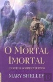 O Mortal Imortal